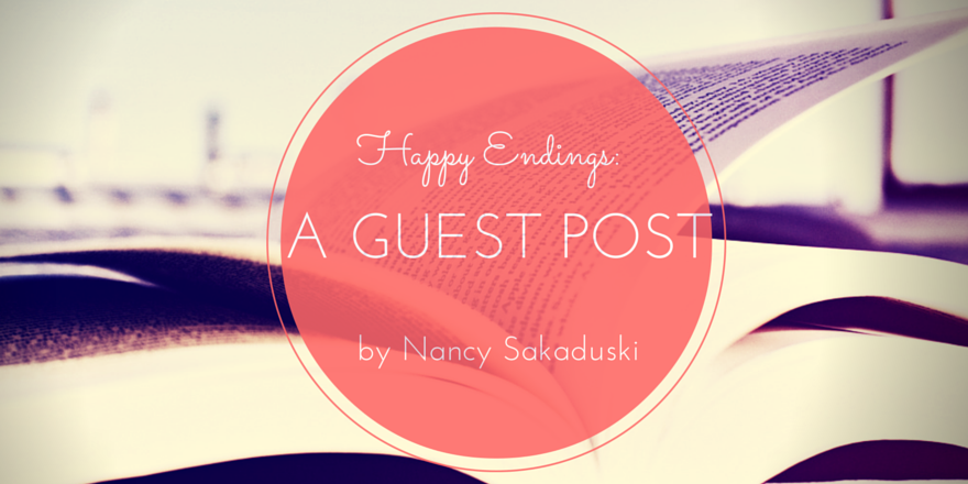 happy-endings-a-guest-post-by-nancy-sakaduski