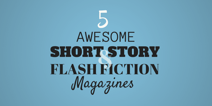 5-awesome-short-story-and-flash-fiction-magazines