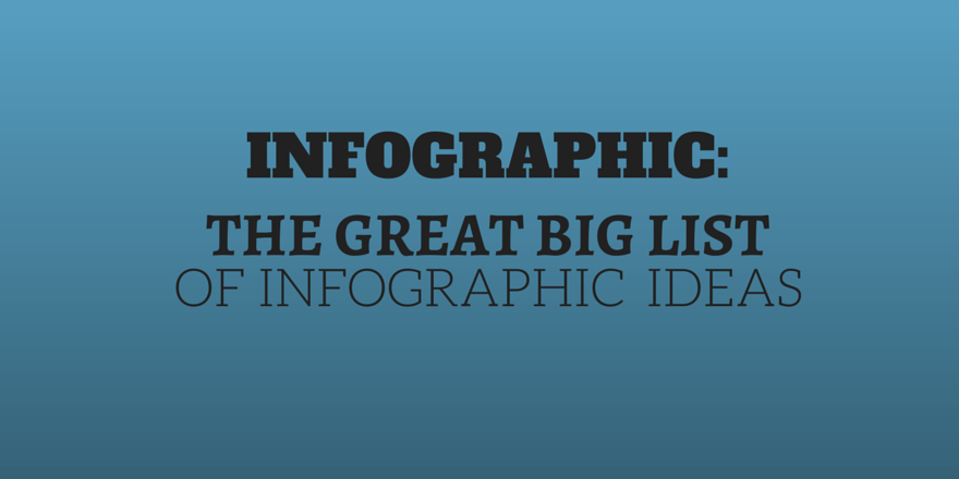 the-great-big-list-of-infographic-ideas