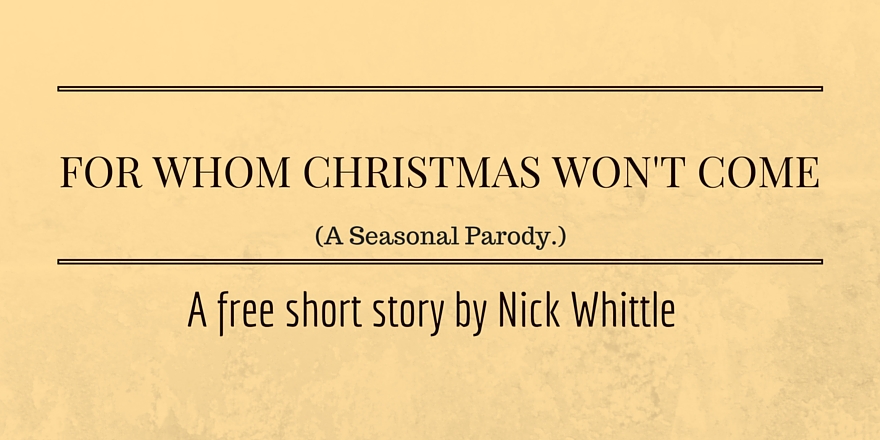 for-whom-christmas-wont-come-by-nick-whittle