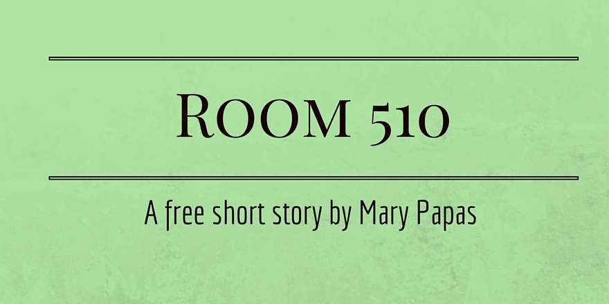 room-510-a-free-short-story-by-mary-papas