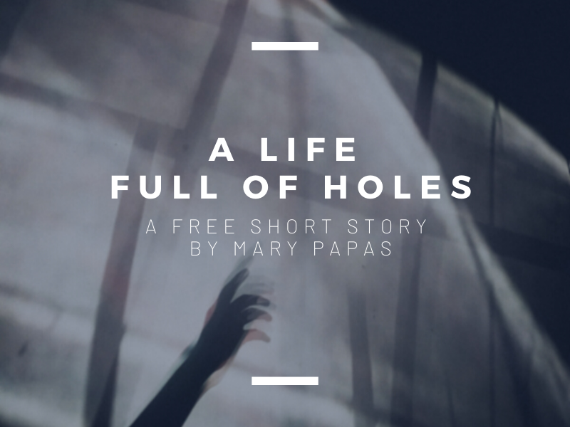 a-life-full-of-holes-by-mary-papas