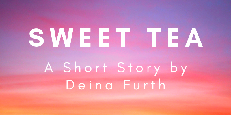 sweet tea: a short story by deina furth